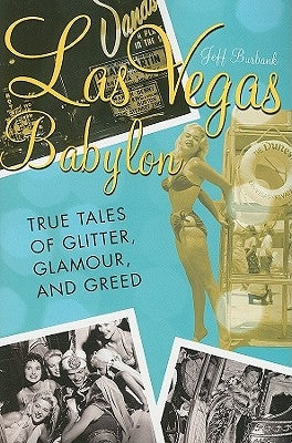 Las Vegas Babylon: The True Tales of Glitter, Glamour, and Greed, Revised Edition Paperback M. Evans and Company