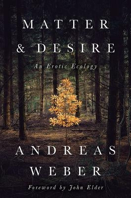 Cover image of "Matter and Desire: An Erotic Ecology" book by Chelsea Green Publishing Company, featuring abstract artwork.