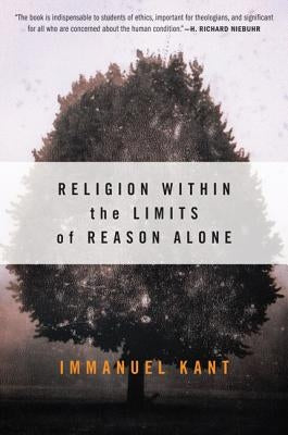 Religion Within the Limits of Reason Alone Paperback HarperOne
