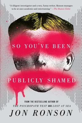 So You've Been Publicly Shamed Paperback Riverhead Books