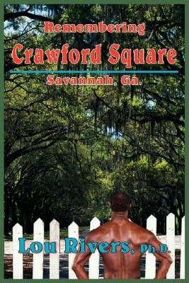 Remembering Crawford Square: Savannah, Ga. Paperback Authorhouse