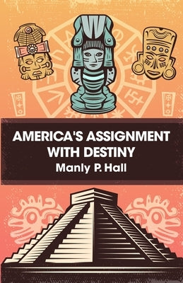 America's Assignment with Destiny Lushena Books