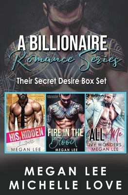 A Billionaire Romance Series: Their Secret Desire Box Set by Love, Michelle