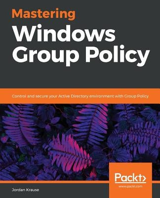 Mastering Windows Group Policy Paperback Packt Publishing