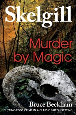Murder by Magic: Inspector Skelgill Investigates Paperback Createspace Independent Publishing Platform