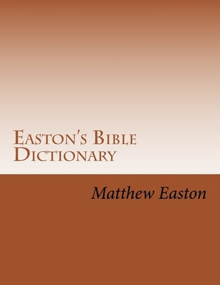 Easton's Bible Dictionary Paperback Createspace Independent Publishing Platform