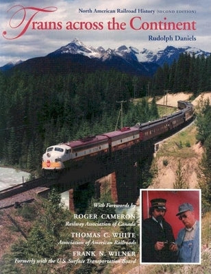 Trains Across the Continent, Second Edition: North American Railroad History Paperback Indiana University Press