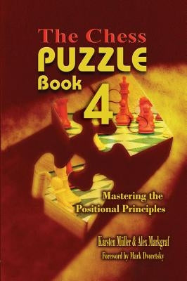 The Chess Puzzle, Book 4: Mastering the Positional Principles Paperback Russell Enterprises