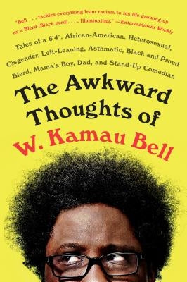 Cover image of "The Awkward Thoughts of W. Kamau Bell" book by Dutton Books, featuring the book's title and author's name.