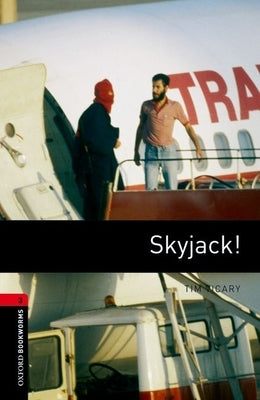 Oxford Bookworms Library: Skyjack!: Level 3: 1000-Word Vocabulary Paperback Oxford University Press, USA