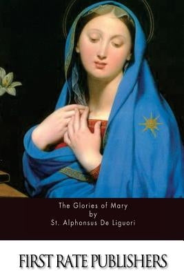 The Glories of Mary Paperback Createspace Independent Publishing Platform