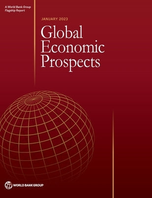 Global Economic Prospects, January 2023 Paperback World Bank Publications