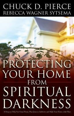 Protecting Your Home from Spiritual Darkness Paperback Chosen Books