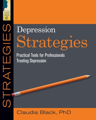 Depression Strategies: Practical Tools for Professionals Treating Depression Paperback Central Recovery Press
