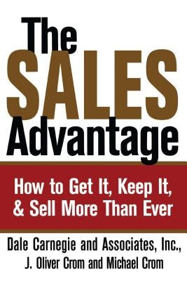 The Sales Advantage: How to Get It, Keep It, and Sell More Than Ever Paperback Free Press