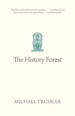 The History Forest Paperback University of Regina Press