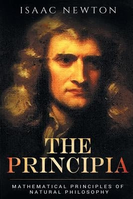 The Principia: Mathematical Principles of Natural Philosophy Paperback Stanfordpub.com