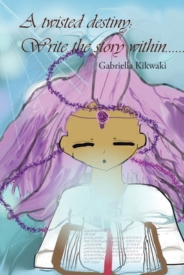 A Twisted Destiny: Write the Story Within Paperback Tellwell Talent