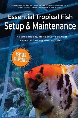 Essential Tropical Fish: Setup & Maintenance Guide by Finaly, Anne