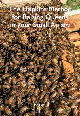 The Hopkins Method for Raising Queens in your Small Apiary Paperback Northern Bee Books