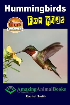 Hummingbirds For Kids Paperback Createspace Independent Publishing Platform