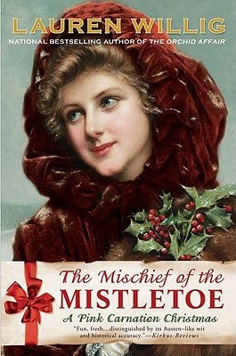 The Mischief of the Mistletoe: A Pink Carnation Christmas Paperback Berkley Books