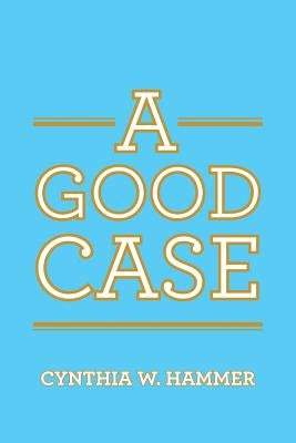 A Good Case Paperback Authorhouse