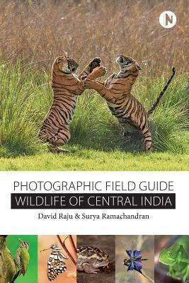 Wildlife of Central India: Photographic Field Guide Paperback Notion Press, Inc