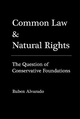 Common Law & Natural Rights by Alvarado, Ruben