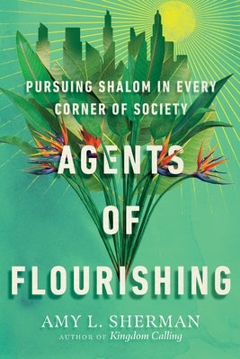 Paperback of Agents of Flourishing: Pursuing Shalom in Every Corner of Society by IVP, showing the book cover with title and author details.