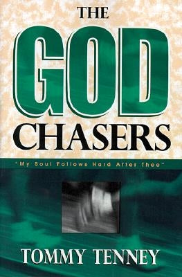The God Chasers: "My Soul Follows Hard After Thee" Destiny Image Incorporated
