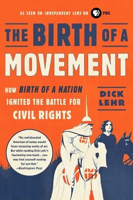 The Birth of a Movement: How Birth of a Nation Ignited the Battle for Civil Rights Paperback PublicAffairs