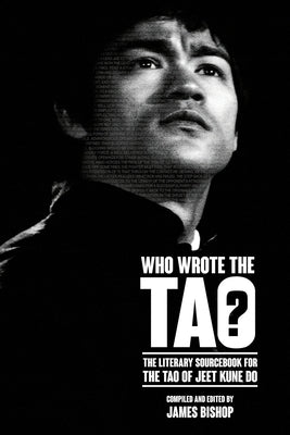 Who Wrote the Tao? The Literary Sourcebook for the Tao of Jeet Kune Do Paperback Promethean Press