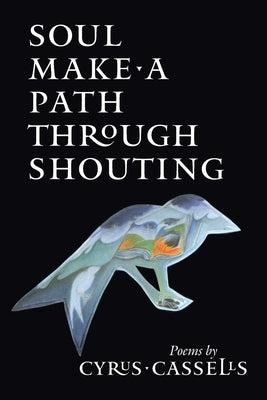 Soul Make a Path Through Shouting Paperback Copper Canyon Press