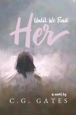 Until We Find Her Paperback Palmetto Publishing