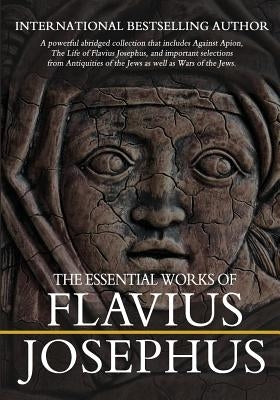 The Essential Works of Flavius Josephus: Abridged Paperback Createspace Independent Publishing Platform