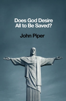 Does God Desire All to Be Saved? Paperback Crossway