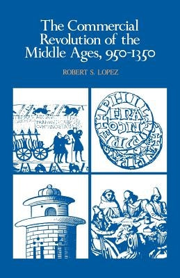 The Commercial Revolution of the Middle Ages, 950-1350 Paperback Cambridge University Press