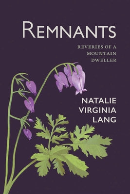 Remnants: Reveries of a Mountain Dweller Paperback Caitlin Press