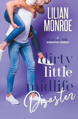 Dirty Little Midlife Disaster Paperback Lilian Monroe