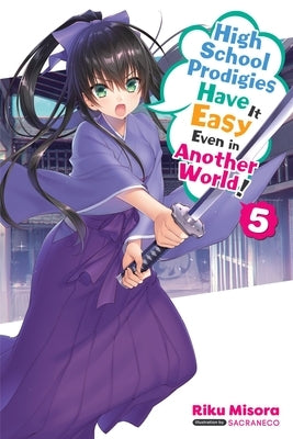 High School Prodigies Have It Easy Even in Another World!, Vol. 5 (Light Novel) Paperback Yen on