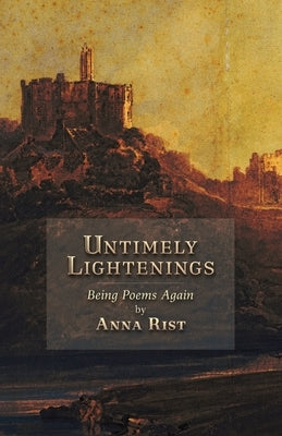 Untimely Lightenings: Being Poems Again Paperback Angelico Press