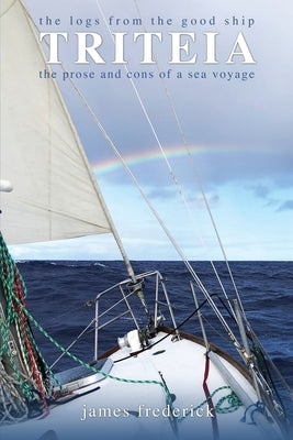The Logs of the Good Ship Triteia Paperback James Frederick