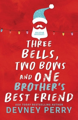 Three Bells, Two Bows and One Brother's Best Friend Paperback Devney Perry