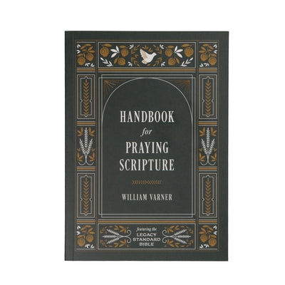 Handbook for Praying Scripture: Featuring the Legacy Standard Bible Paperback Three Sixteen Publishing