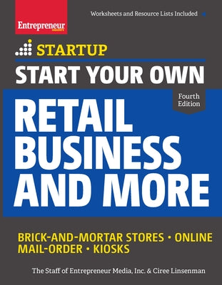Start Your Own Retail Business and More: Brick-And-Mortar Stores - Online - Mail Order - Kiosks Paperback Entrepreneur Press