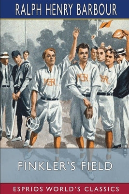 Finkler's Field (Esprios Classics): A Story of School and Baseball Paperback Blurb