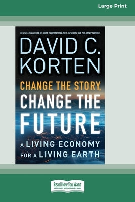 Large print paperback of "Change the Story, Change the Future" by ReadHowYouWant, featuring a book cover with title and author details.