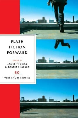 Flash Fiction Forward: 80 Very Short Stories W. W. Norton & Company