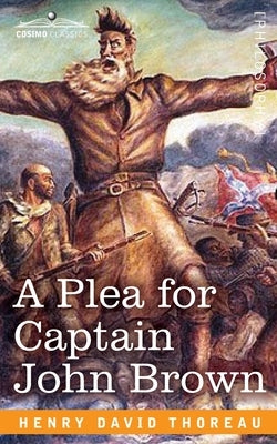A Plea for Captain John Brown Paperback Cosimo Classics